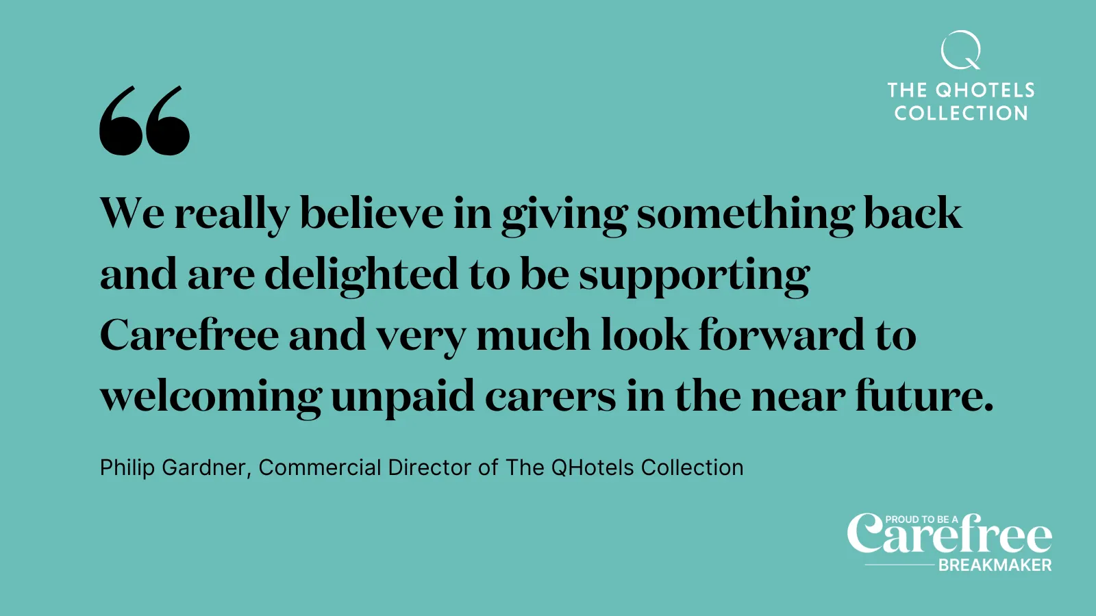 Text reads: We really believe in giving something back and are delighted to be supporting Carefree and very much look forward to welcoming unpaid carers in the near future