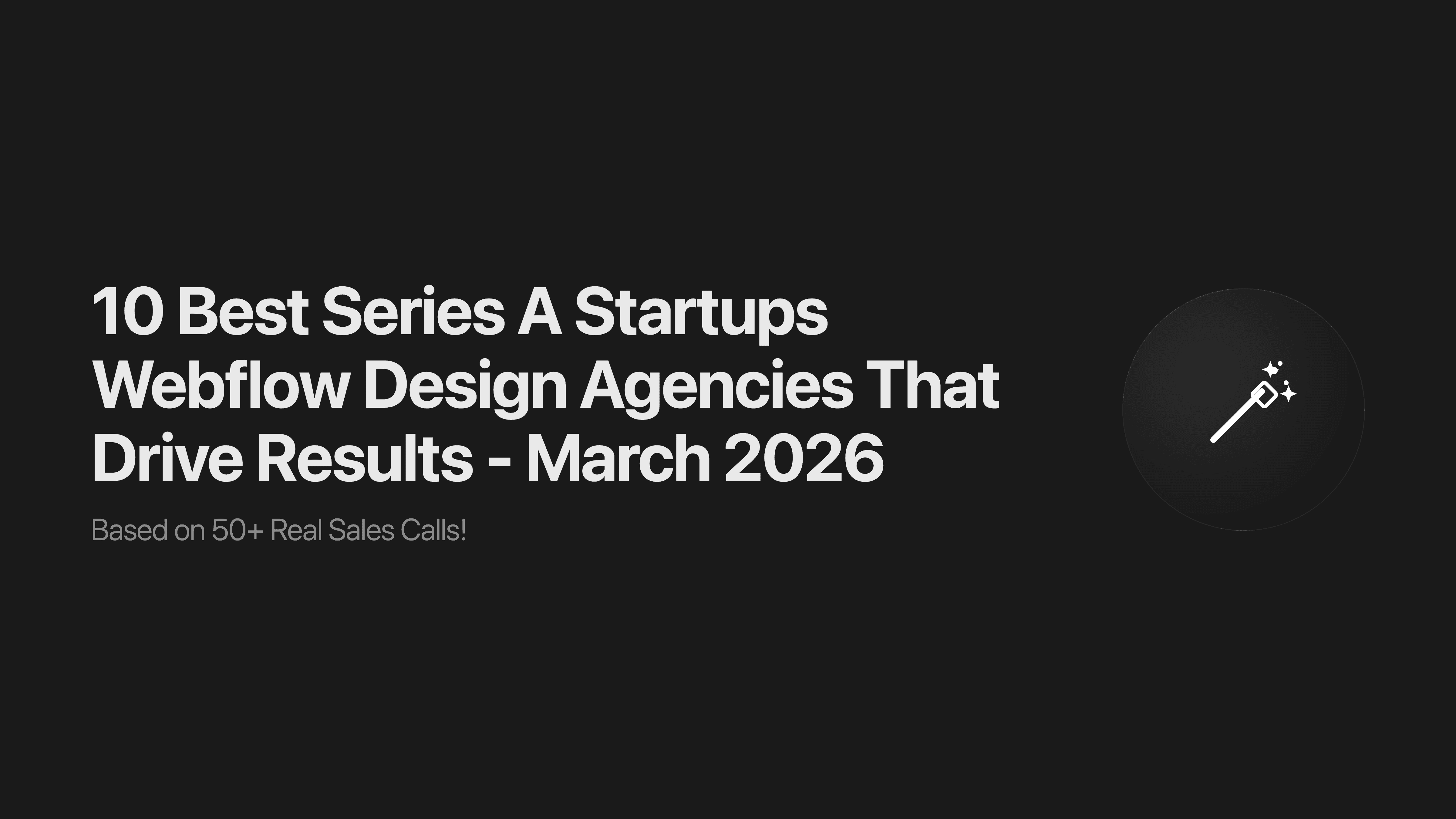 10 Best Series A Startups Webflow Design Agencies That Drive Results - March 2026