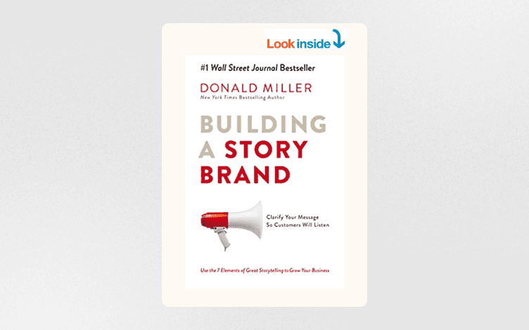Building a StoryBrand: Clarify Your Message So Customers Will Listen