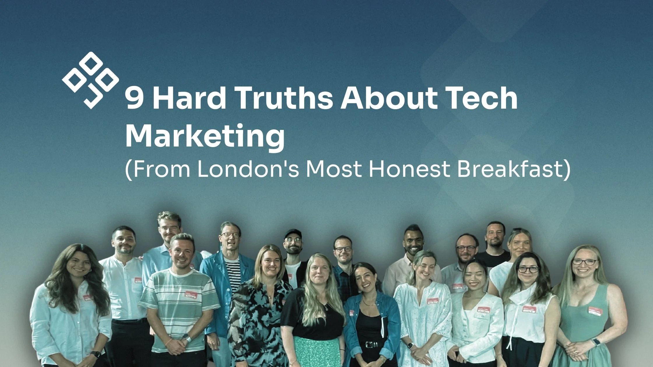 9 Hard Truths About Tech Marketing (From London's Most Honest Breakfast)