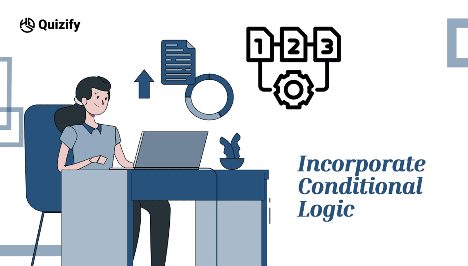 Incorporate Conditional Logic | Quizify