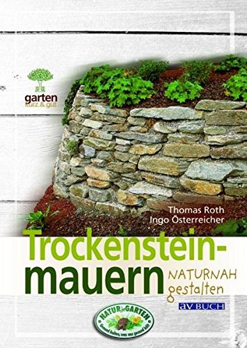 Trockensteinmauernfür naturnahe Gärten