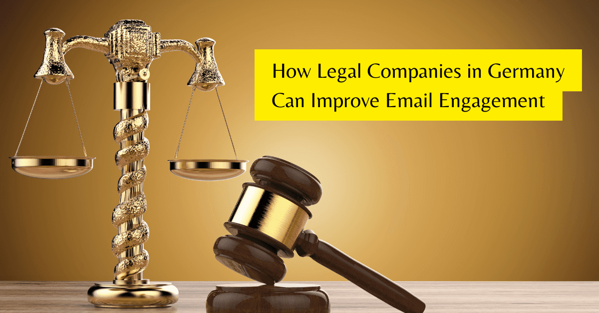 How Legal Companies in Germany Can Improve Email Engagement