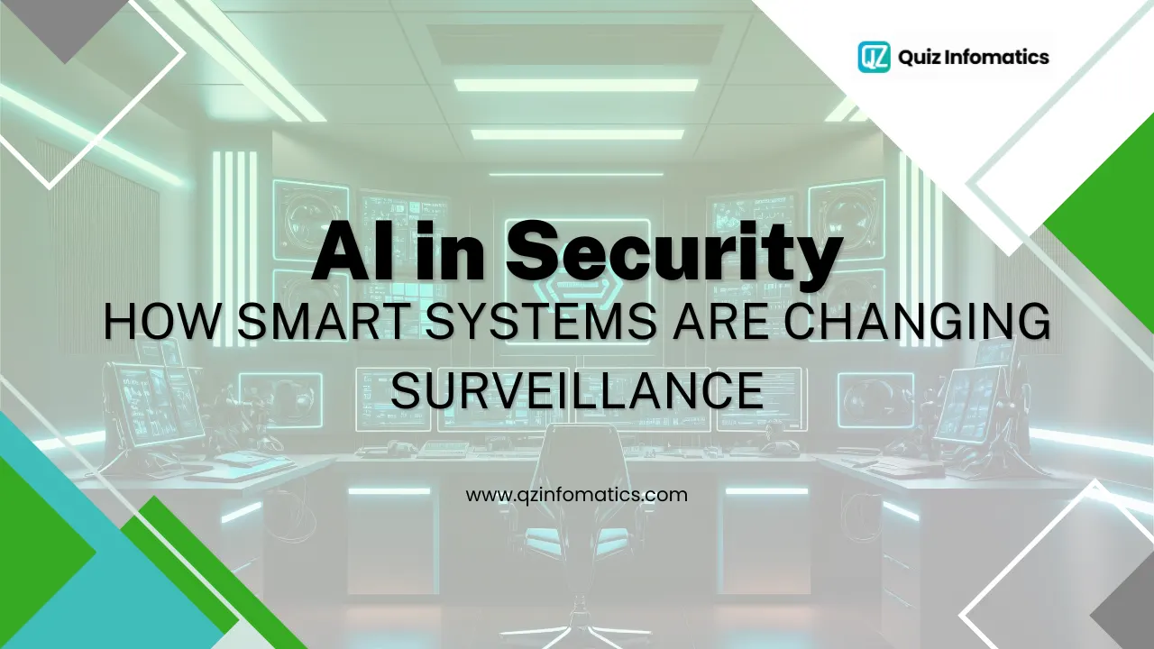 AI in Security: How Smart Systems Are Changing Surveillance