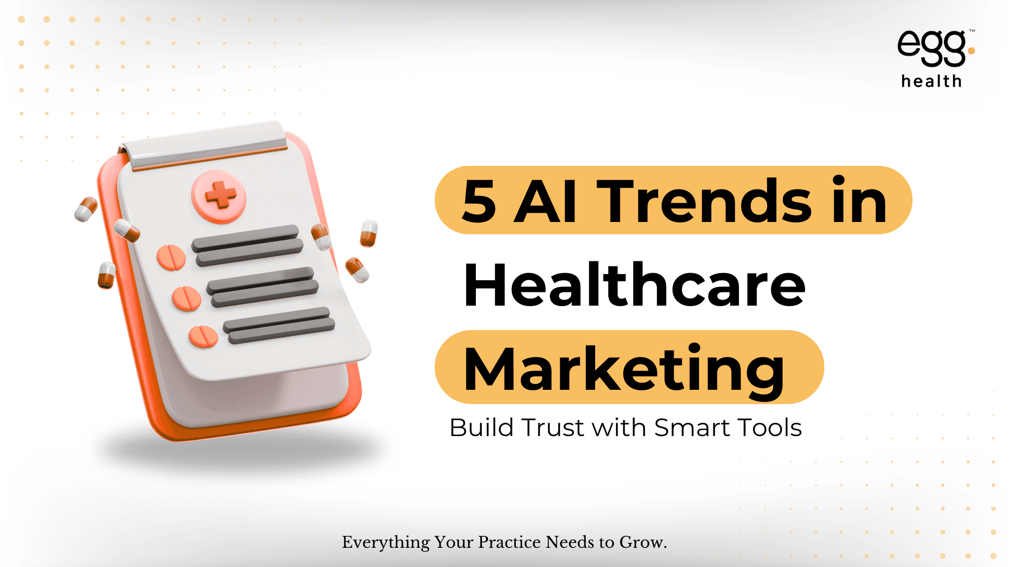 Healthcare marketing banner with headline ‘5 AI Trends in Healthcare Marketing’ and subheading ‘Build Trust with Smart Tools.’ Highlights innovative artificial intelligence strategies transforming digital marketing for clinics and wellness practices. Features a 3D clipboard with pills and medical icons representing technology integration in healthcare communication.
