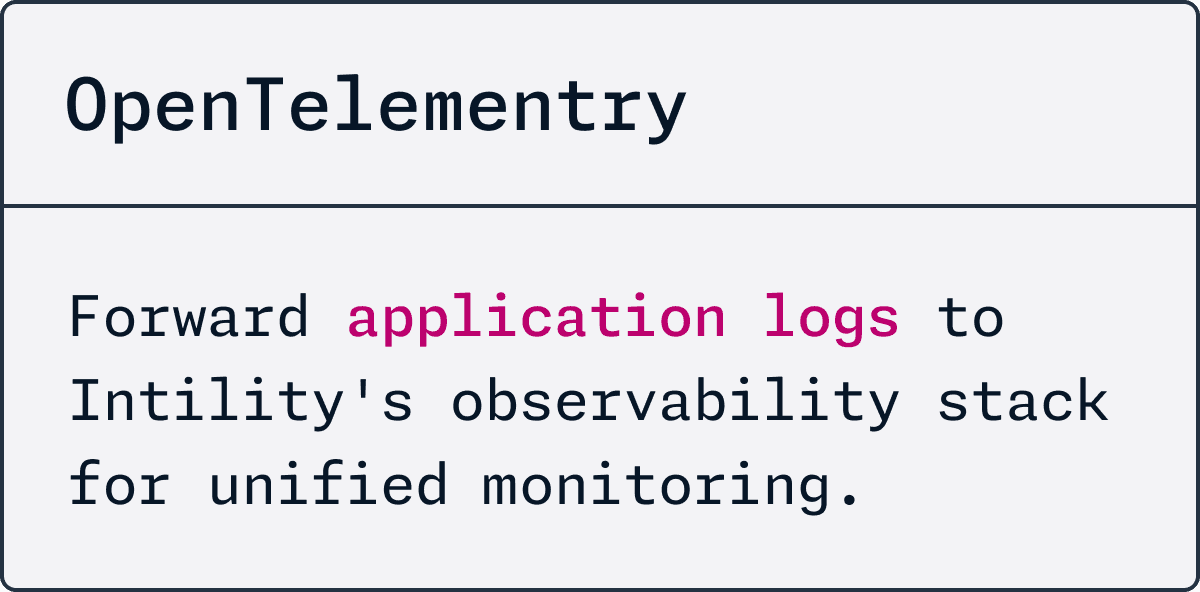 OpenTelementry Forward application logs to Intility´s observability stack for unified monitoring.