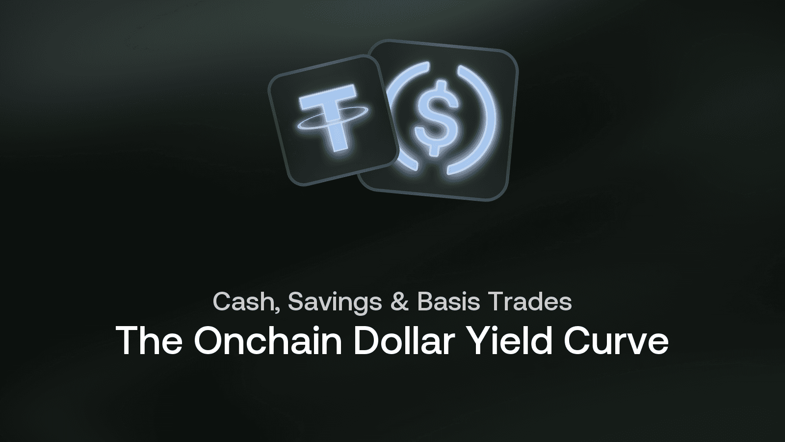 The Onchain Dollar Yield Curve: Cash, Savings, and Basis Trades for Onchain Treasuries