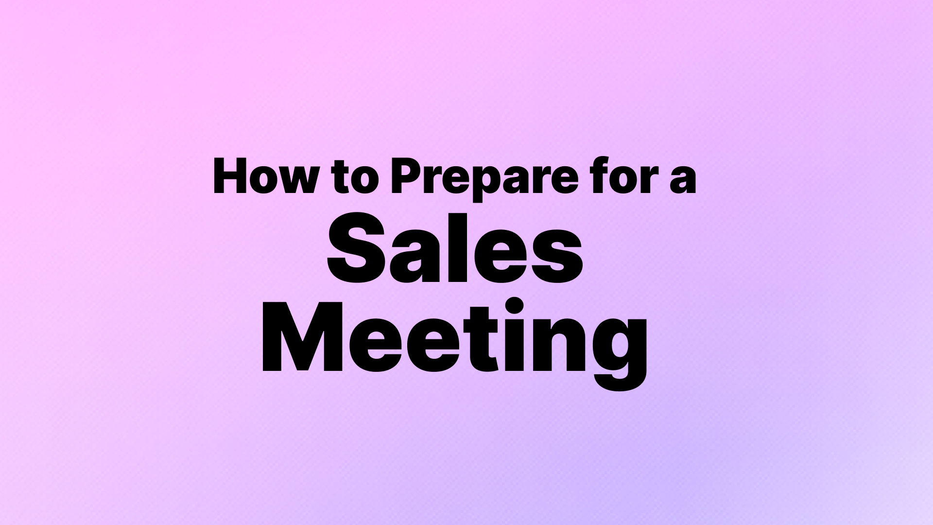 How to Prepare for a Meeting