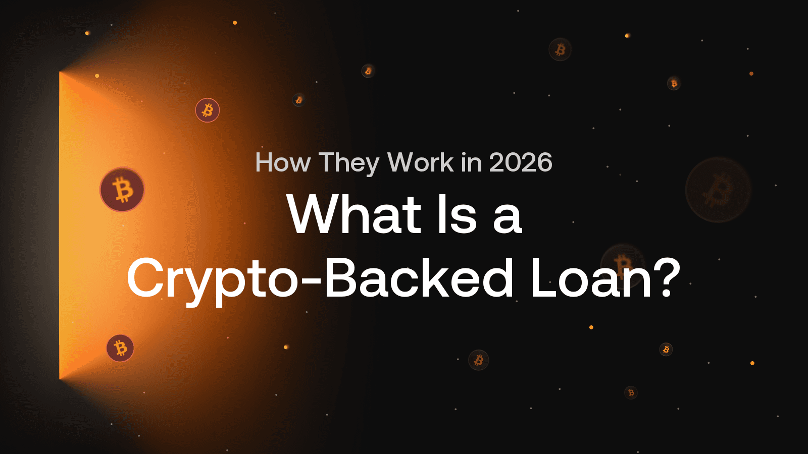 What Is a Crypto-Backed Loan? How They Work in 2026
