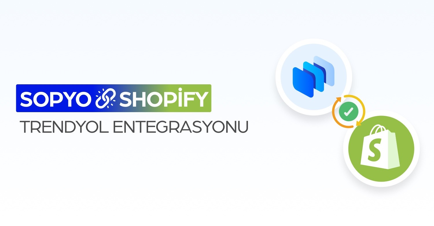 Sopyo ile Shopify Trendyol Entegrasyonu