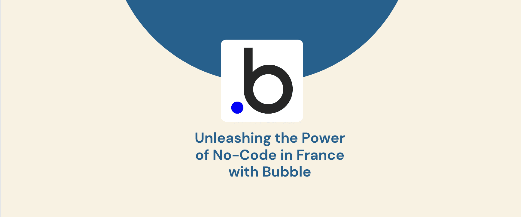 No-Code in France with Bubble Developers