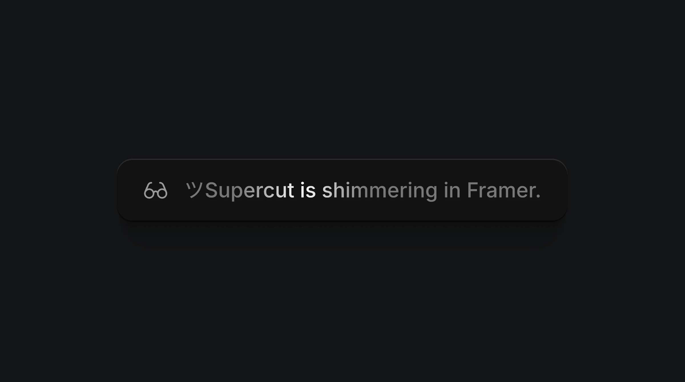 Dark mode notification showing Supercut text shimmer effect in Framer