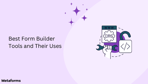 Best Form Builder Tools and Their Uses - Metaforms AI Blog