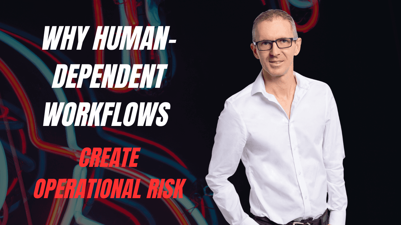 Human-dependent workflows creating operational risk before automation enforces execution