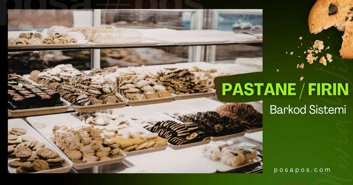 pastaneler-icin-en-iyi-pos-ve-barkod-sistemi-cozumleri