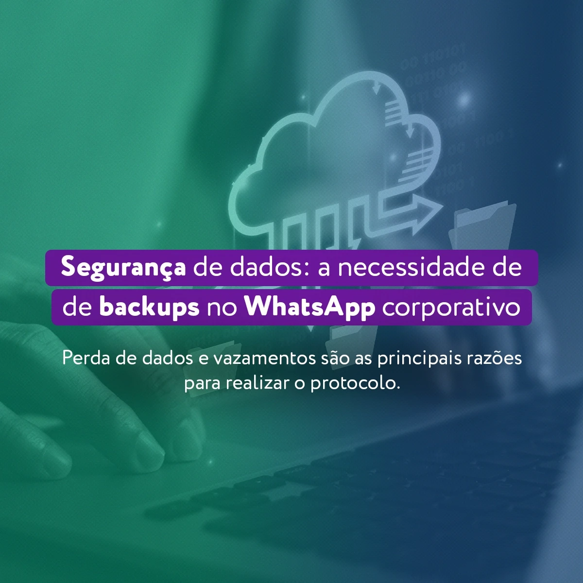 Gestor armazenando todas as mensagens e arquivos do WhatsApp de sua empresa