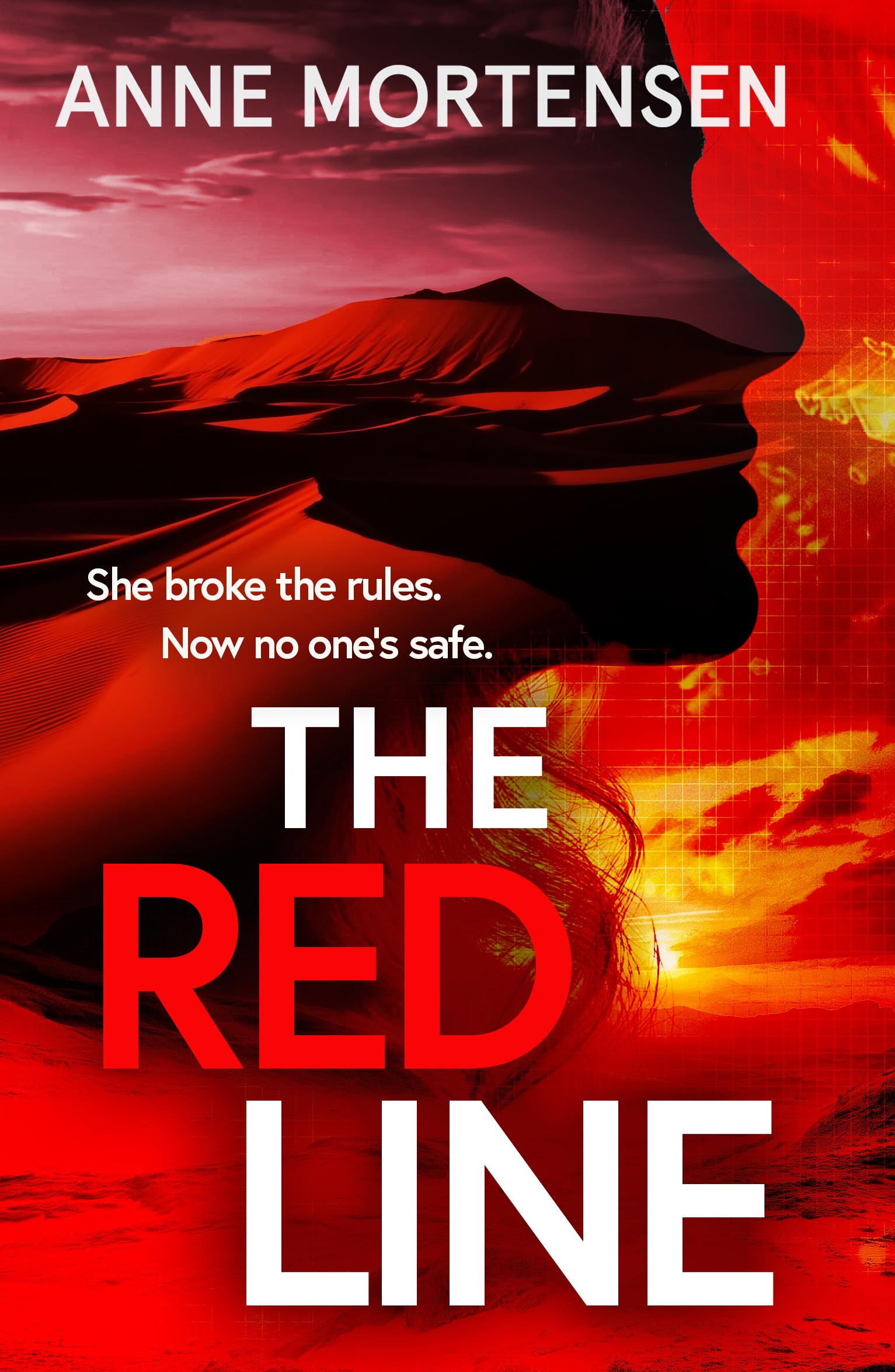 Near-future dystopian thriller book cover featuring a red desert landscape overlaid with a woman’s profile silhouette, evoking surveillance, authoritarian control, and forbidden boundaries. Bold red and white typography reads ‘The Red Line’ with the tagline ‘She broke the rules. Now no one’s safe,’ signaling a high-stakes sci-fi thriller about rebellion, danger, and collapsing systems.  