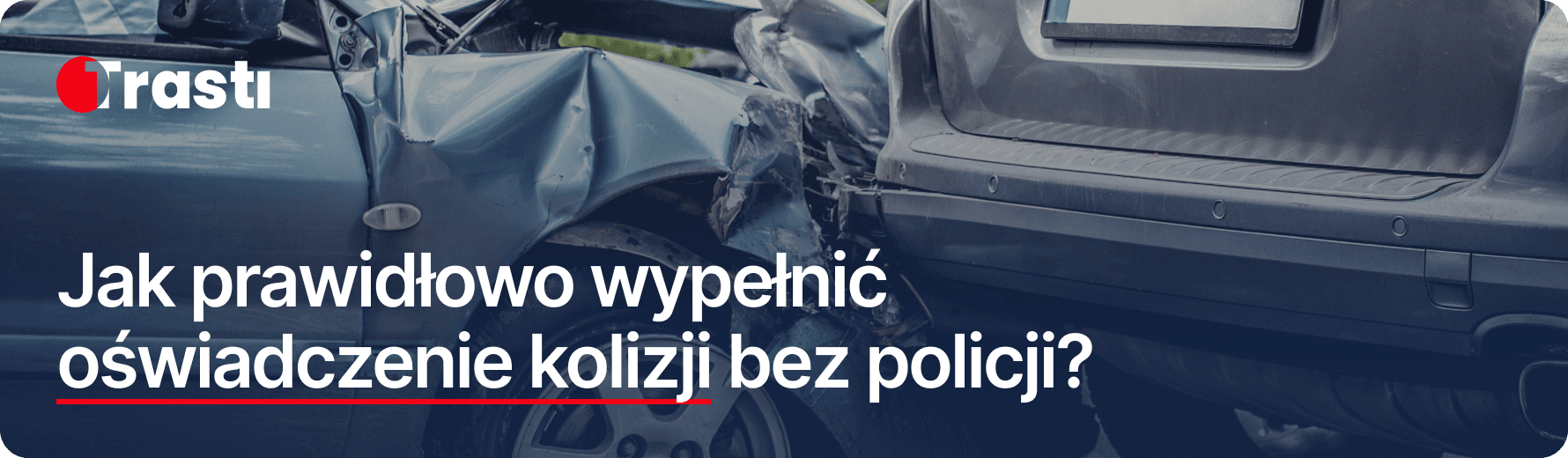 Oświadczenie o kolizji bez policji – co musi zawierać i jak je prawidłowo wypełnić