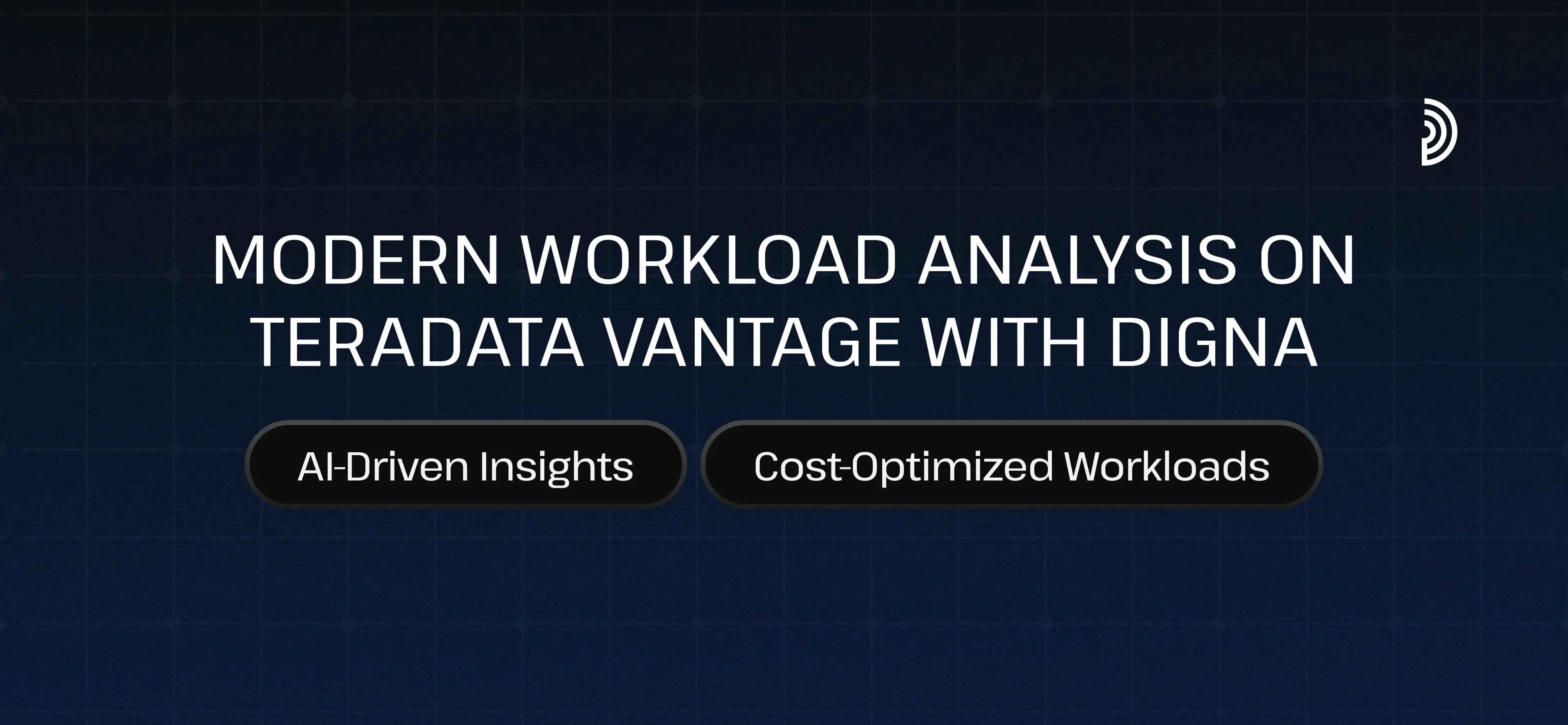 Modern workload analysis on teradata vantage with digna