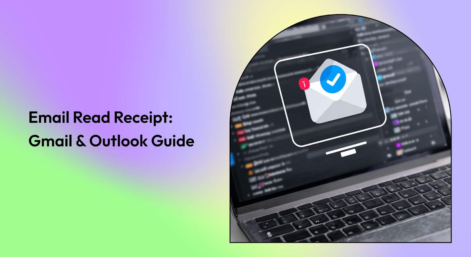 Email Read Receipt: How It Works in Gmail & Outlook (2026)