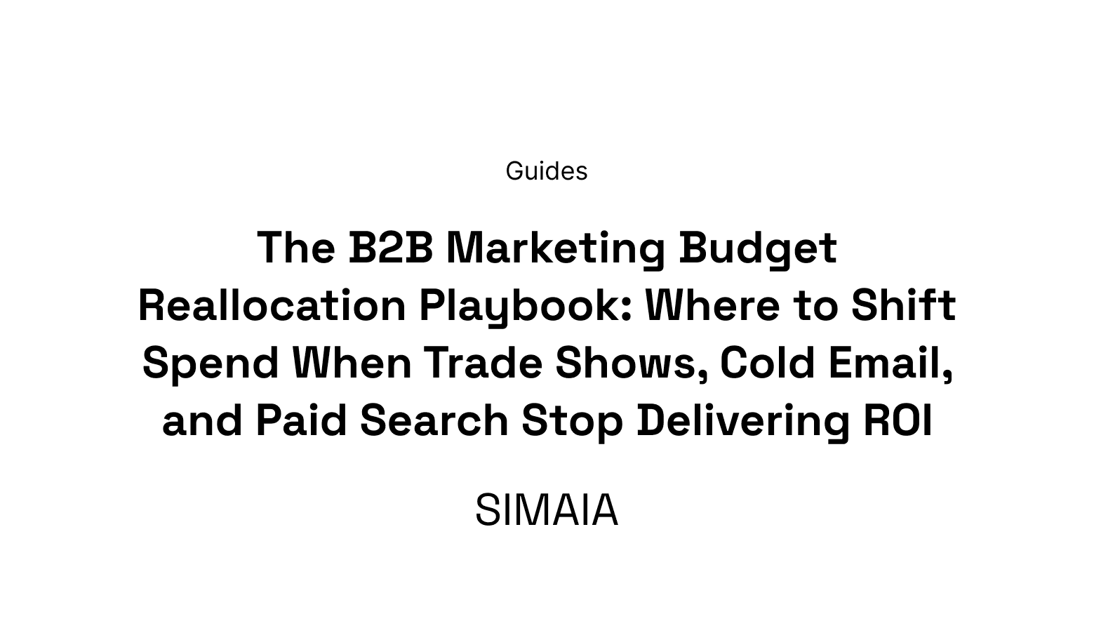 The B2B Marketing Budget Reallocation Playbook: Where to Shift Spend When Trade Shows, Cold Email, and Paid Search Stop Delivering ROI