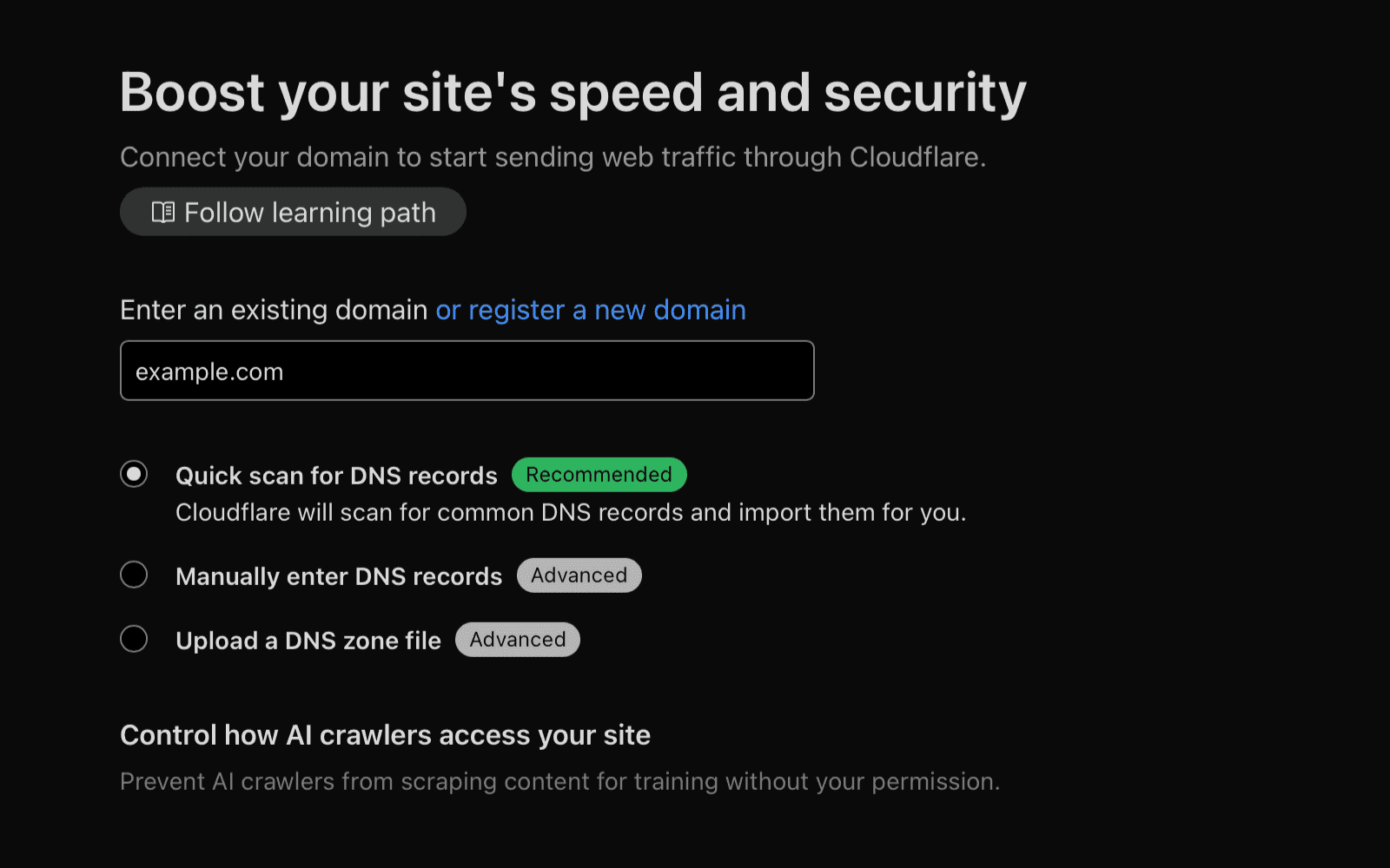 Cloudflare 入门界面,显示“提升网站速度和安全性”部分。界面包含一个用于输入域名的文本字段(占位符为 'example.com'),DNS 记录配置选项包括已选中的推荐“快速扫描 DNS 记录”选项,以及关于控制 AI 爬虫访问网站的部分。还有一个“跟随学习路径”按钮和注册新域名的选项。