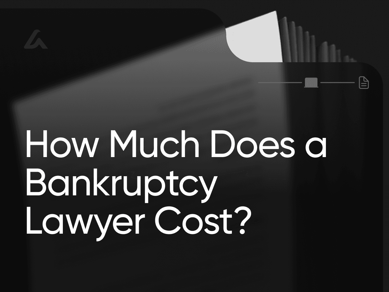 How Much Does a Bankruptcy Lawyer Cost?