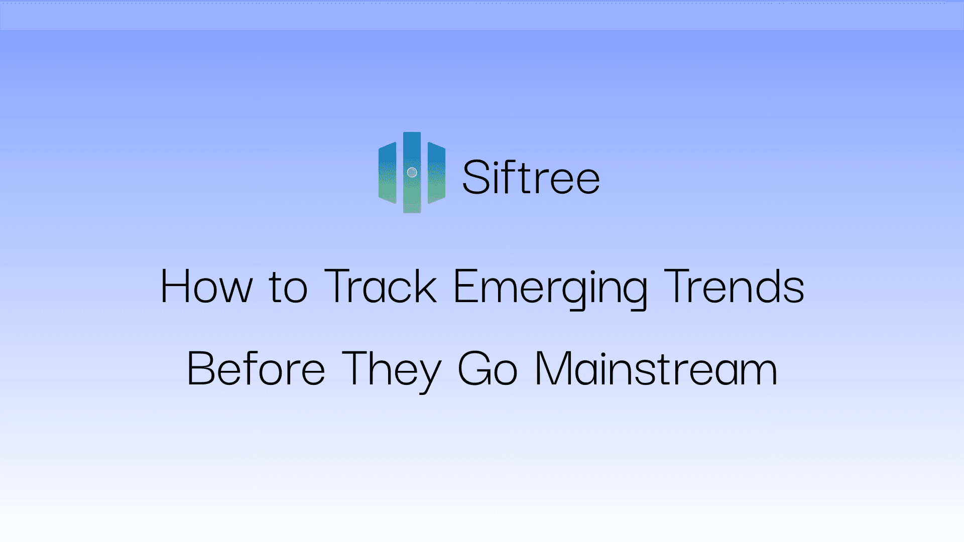 How to Track Emerging Trends Before They Go Mainstream