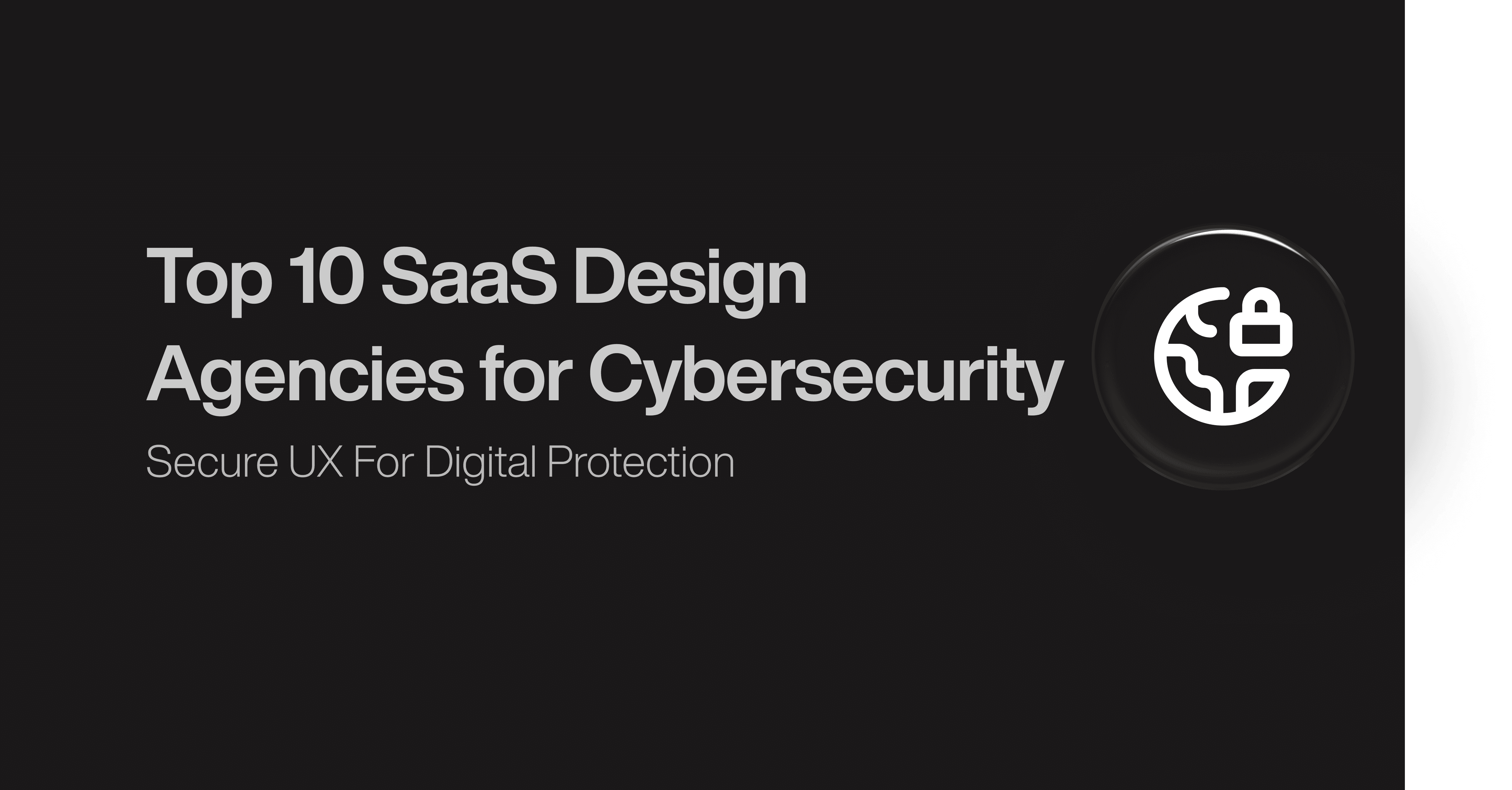 Top 10 SaaS Design Agencies for Cybersecurity