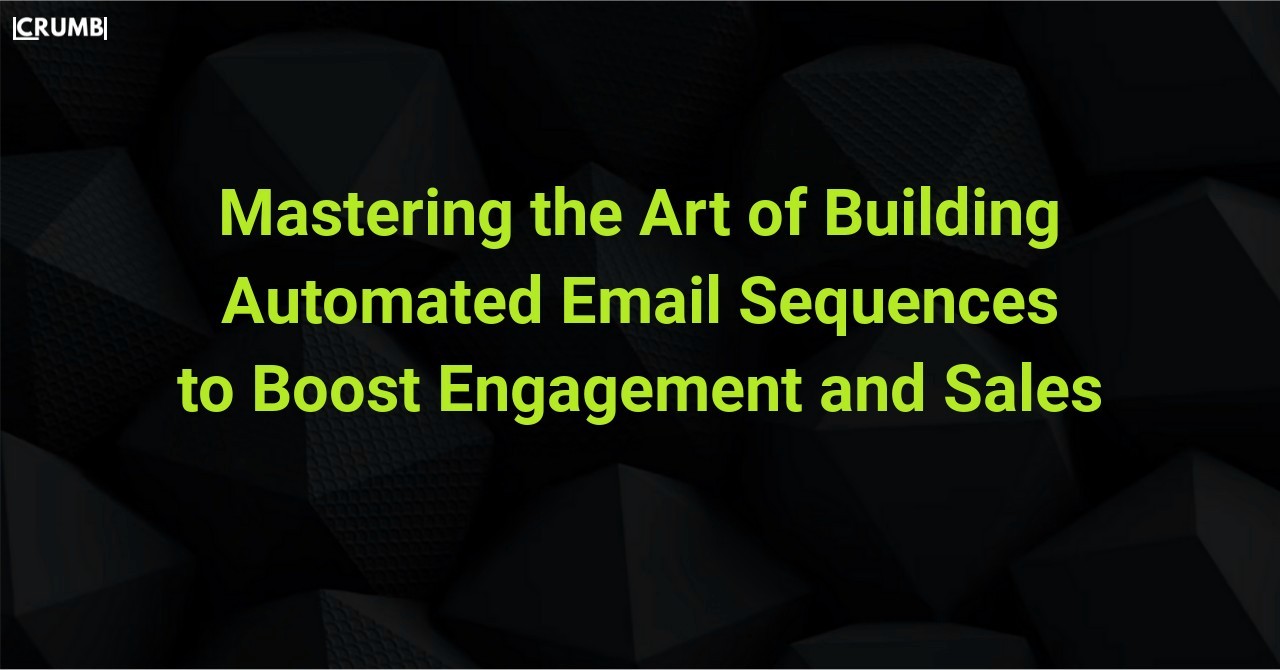 Building Automated Email Sequences to Boost Engagement