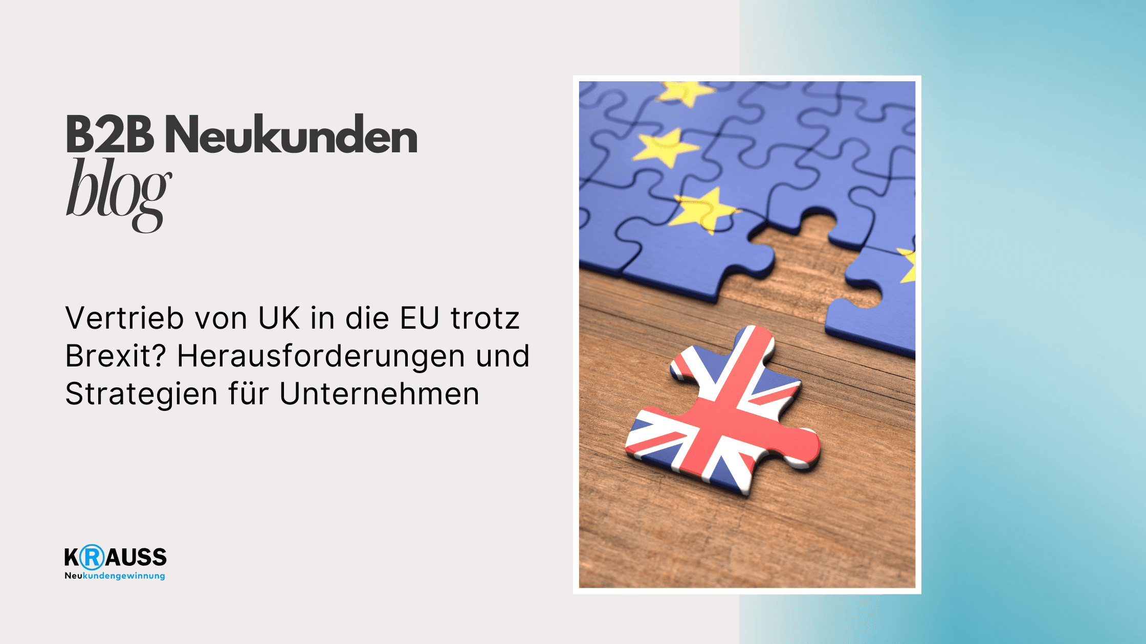 Vertrieb von UK in die EU trotz Brexit? Herausforderungen und Strategien für Unternehmen