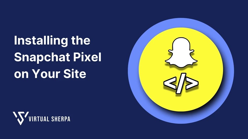 Installing the Snapchat Pixel on Your Site: A Comprehensive Guide