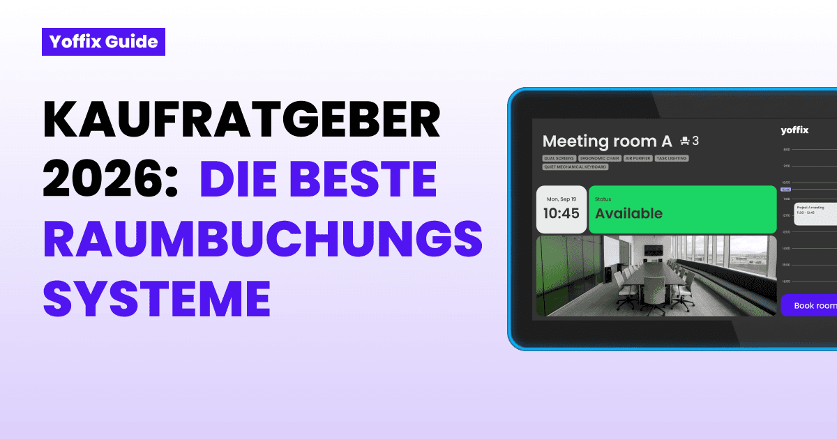 Yoffix Kaufratgeber 2026 für Raumbuchungssysteme: Display-Panel mit Echtzeit-Verfügbarkeit, Raumattributen und Ein-Klick-Buchungsoption für moderne Hybridbüros im Überblick.