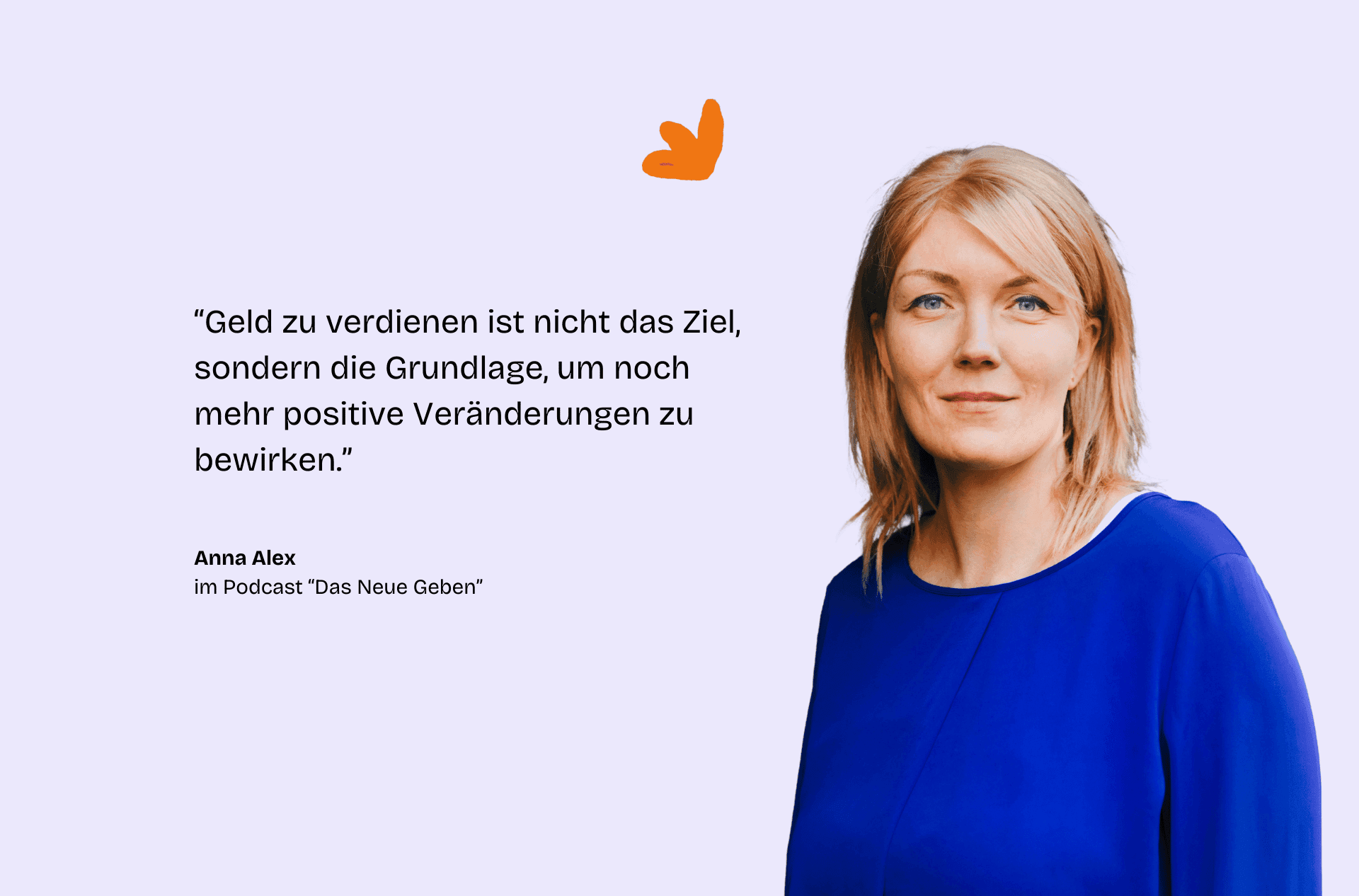 Anna Alex im Interview bei Das Neue Geben über Geld verdienen und positive Veränderung