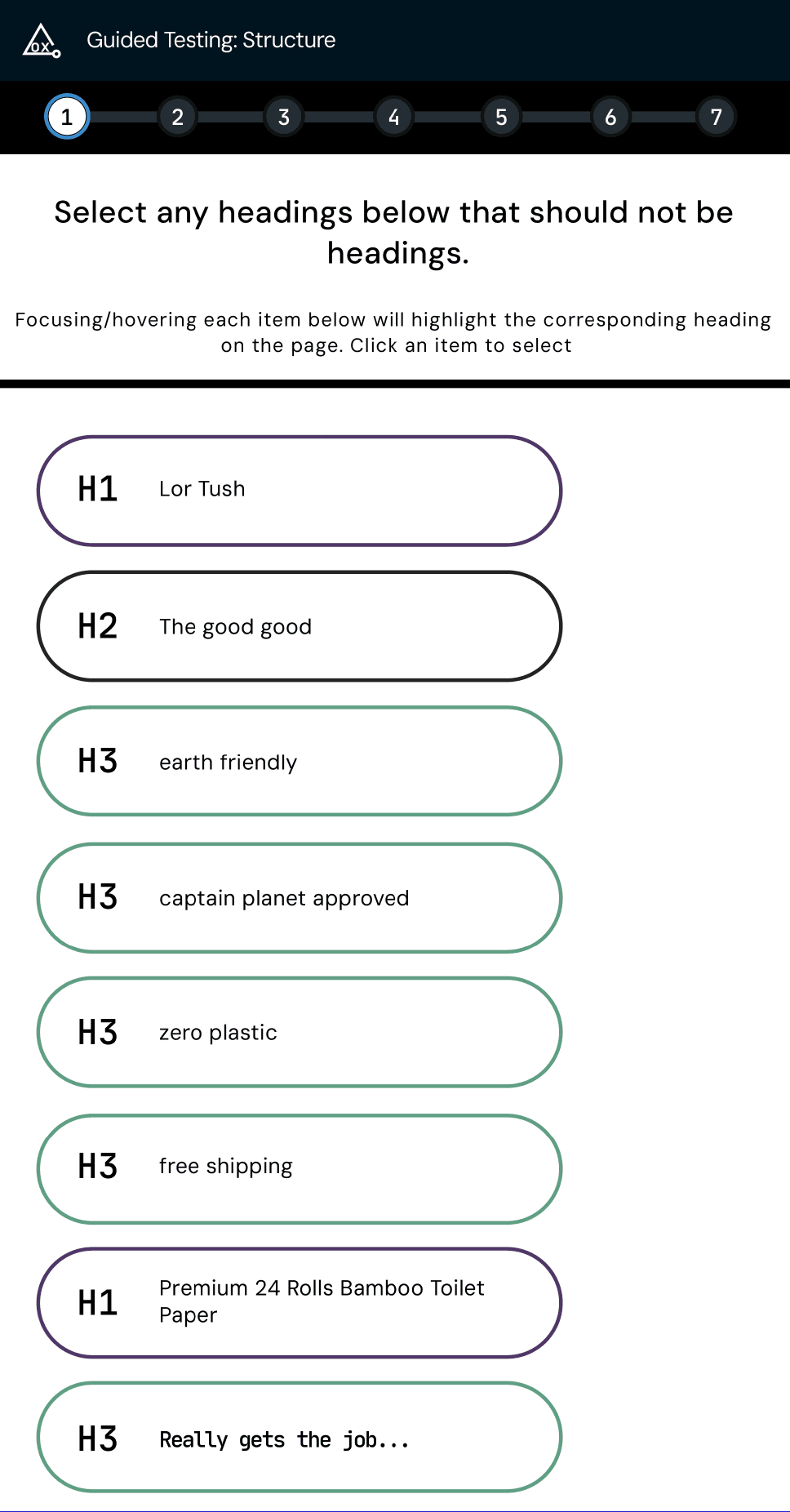 Screenshot from a test in axe devtools, testing the structure of the website. Results show a visual representation of all of the headings. It reads “Select any of the headings below that should not be headings… H1 Lor tush, H2 the good good, H3, earth-friendly, H3 captain planet approved, H3 zero plastic, H3, free shipping, H1 premium 24 rolls bamboo toilet paper, H3 really gets the job…”