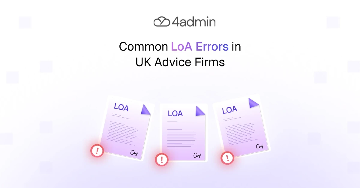 The Most Common LoA Errors UK Advice Firms Make