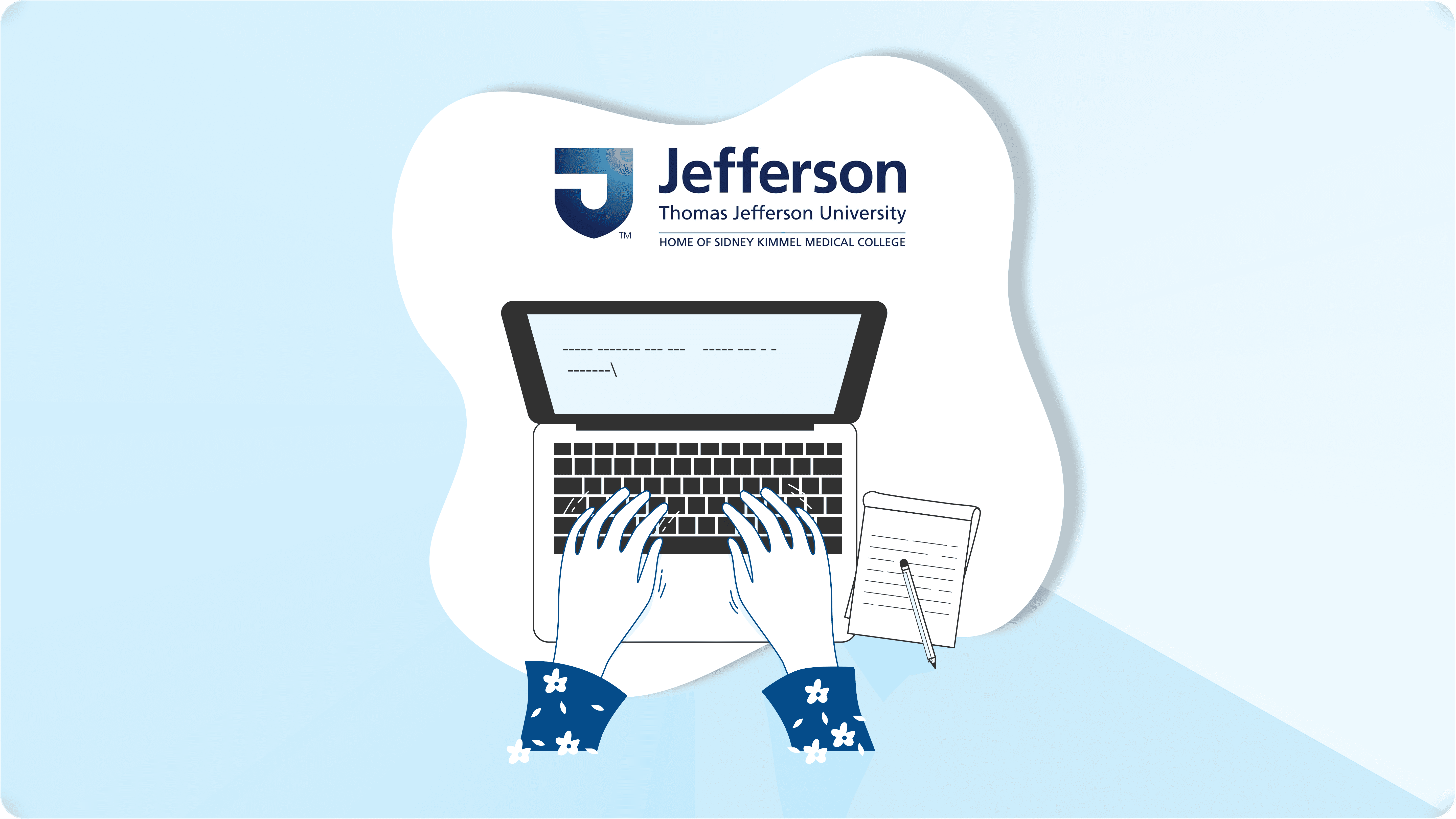 Jefferson University Research Illustration showing hands typing on a laptop with a notepad beside it, with the Jefferson University logo above.
