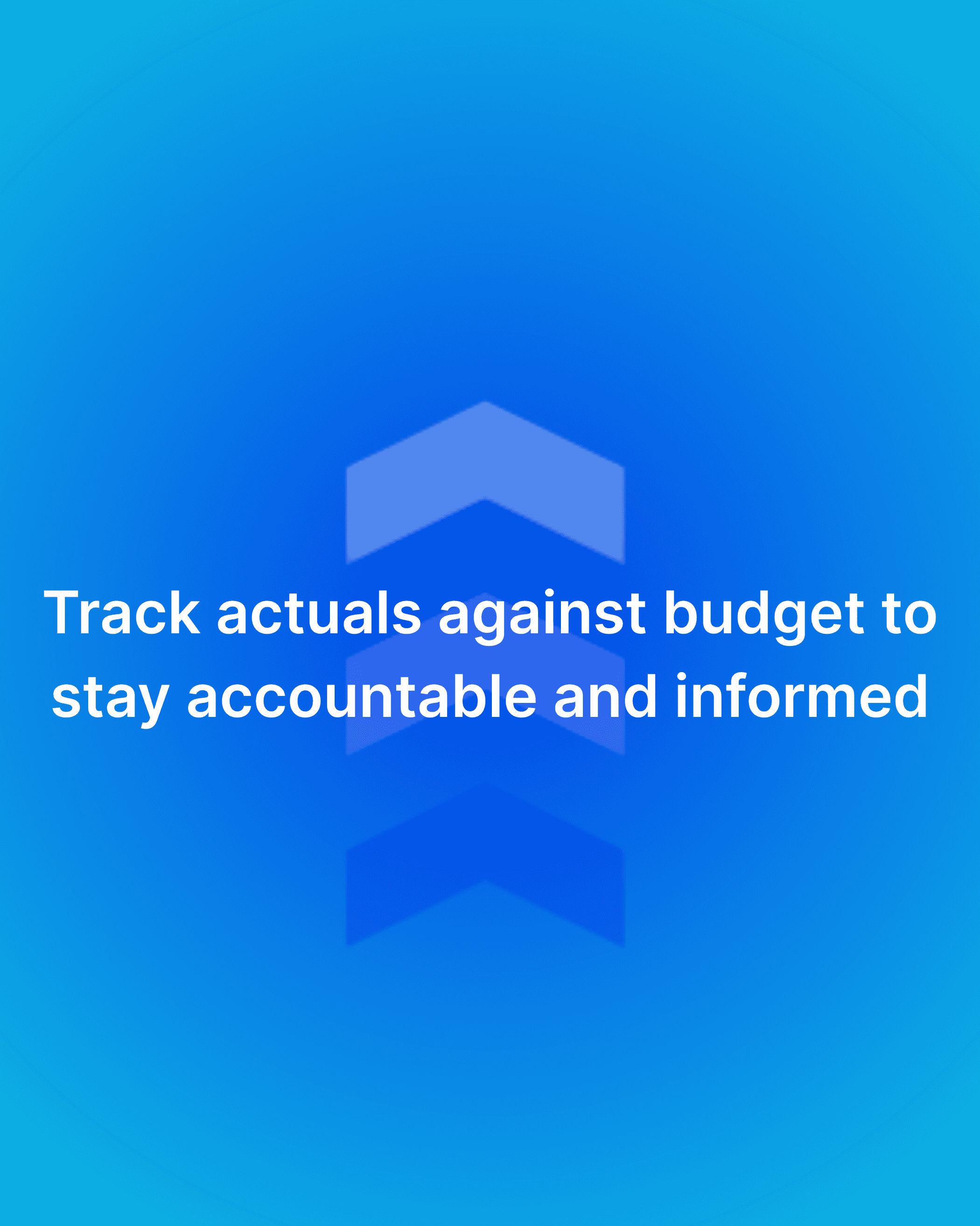 Arrow icon with message about tracking actuals versus budget to stay accountable and informed