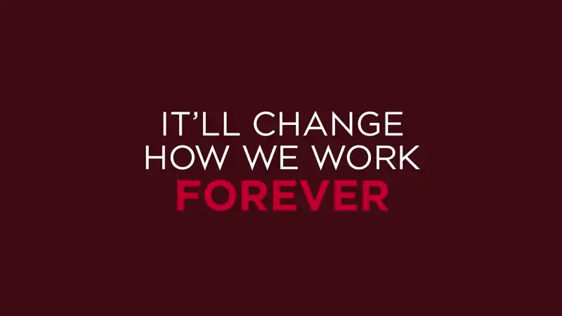 Animated title card reading ‘It’ll change how we work forever’ in bold white and red text on a dark red background.
