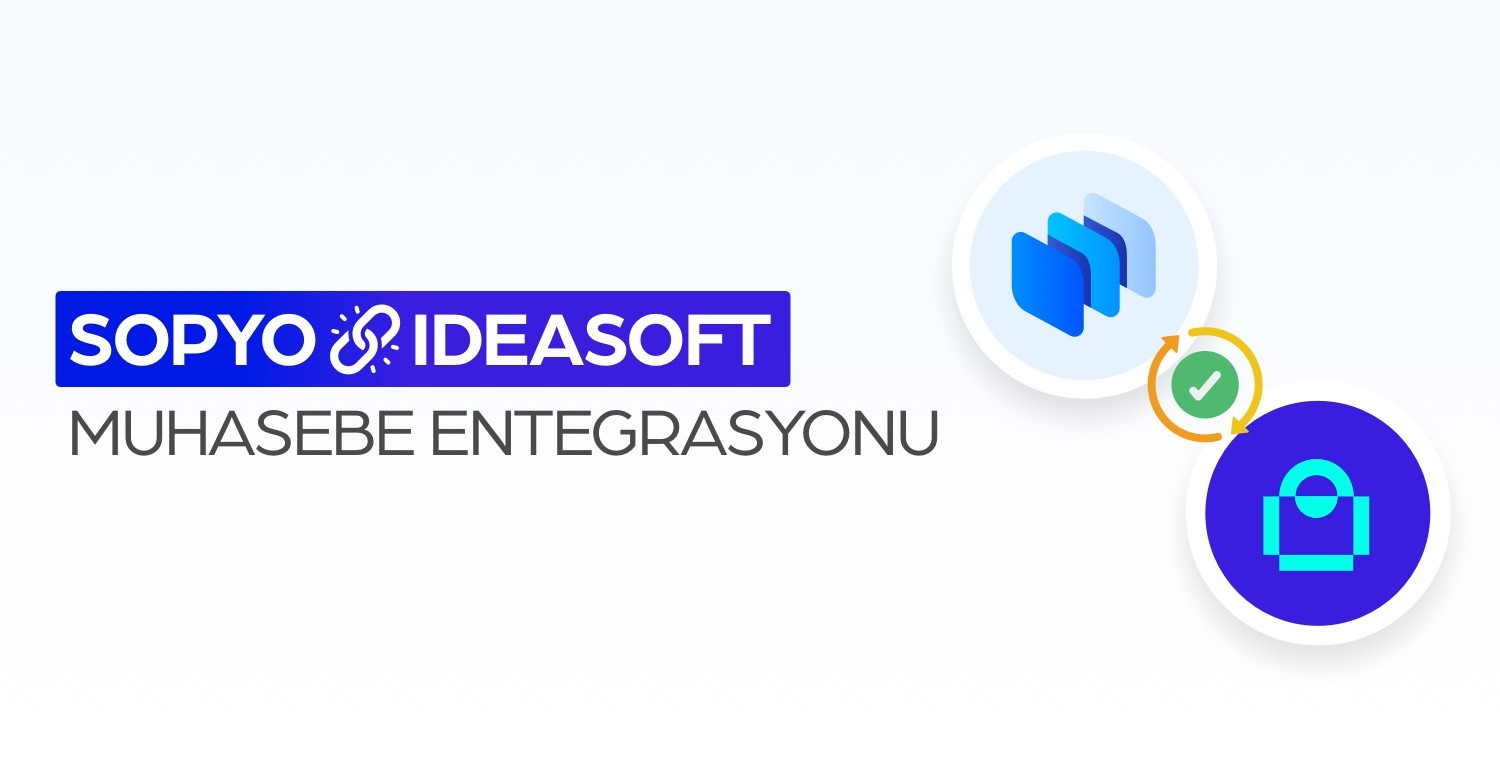 Sopyo ile IdeaSoft Muhasebe Entegrasyonu