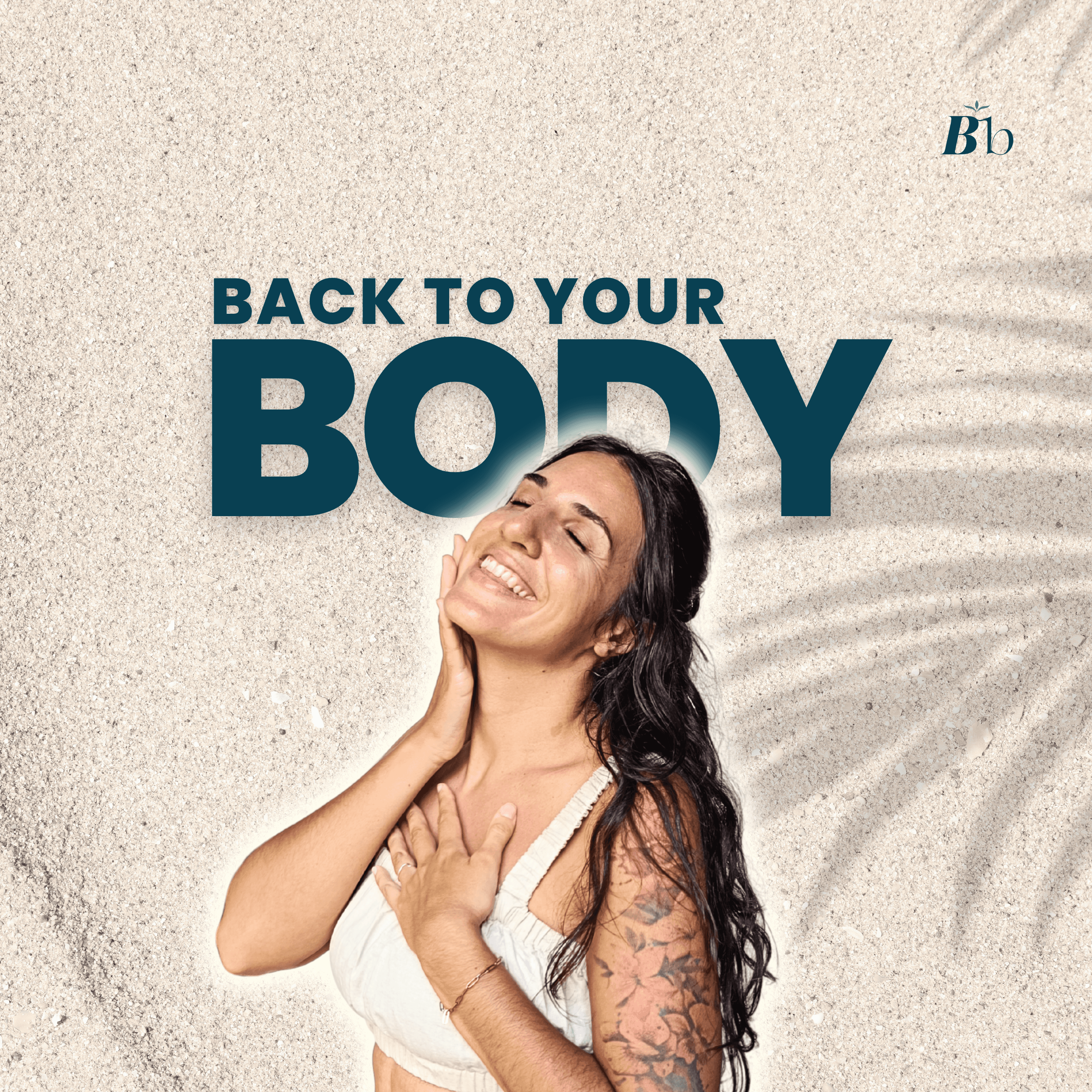 A woman connecting with her body, touching her neck and chest, smiling and looking up, eyes closed. The text reads "Back to your Body"