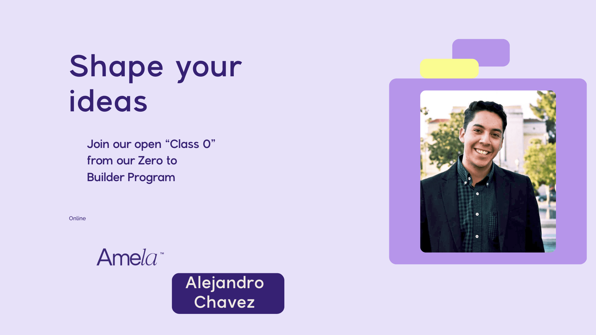 Zero to Builder Class 0: Shape Your Ideas