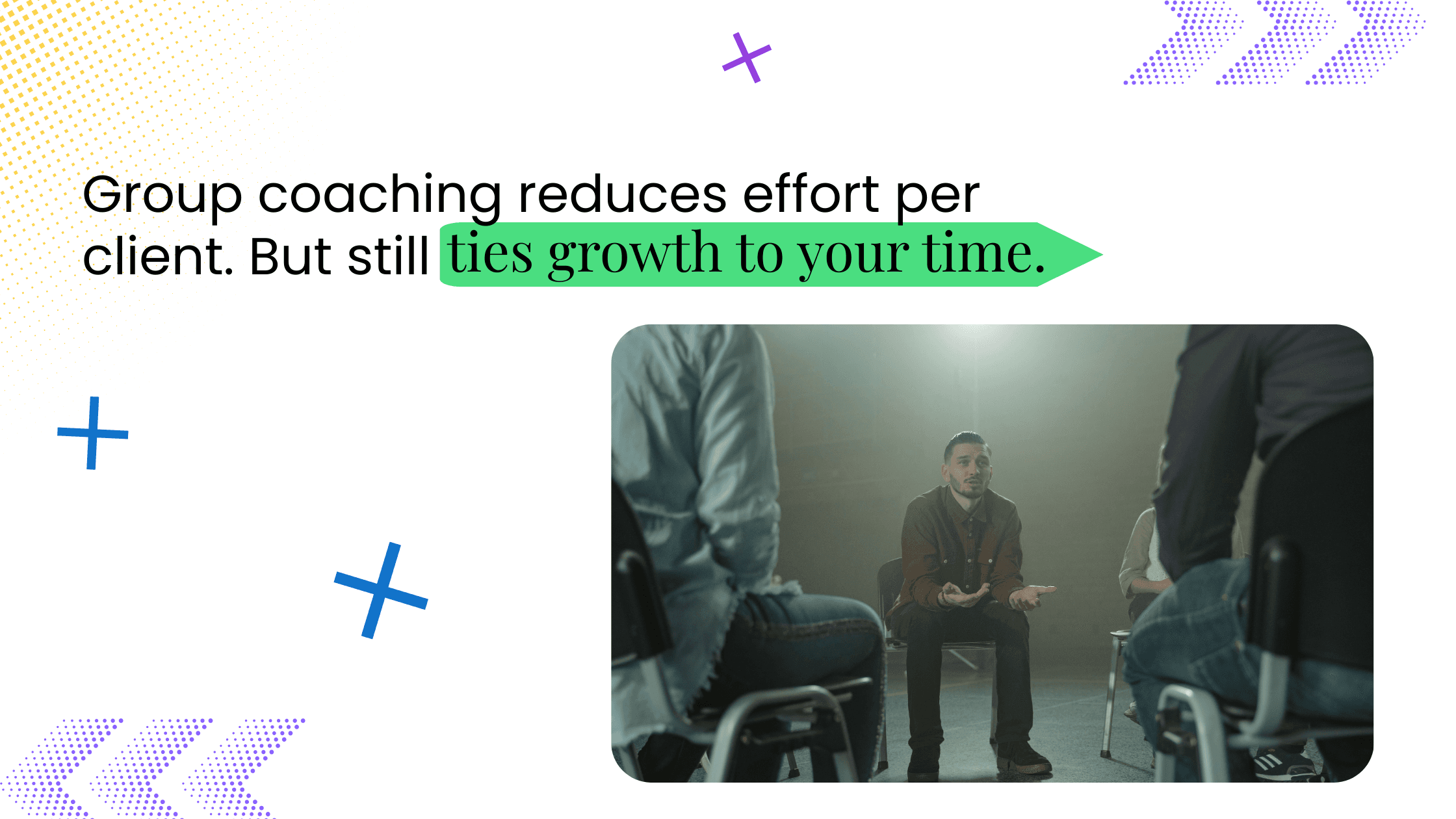 Group coaching session image showing reduced effort per client, but growth still tied directly to the coach’s time.