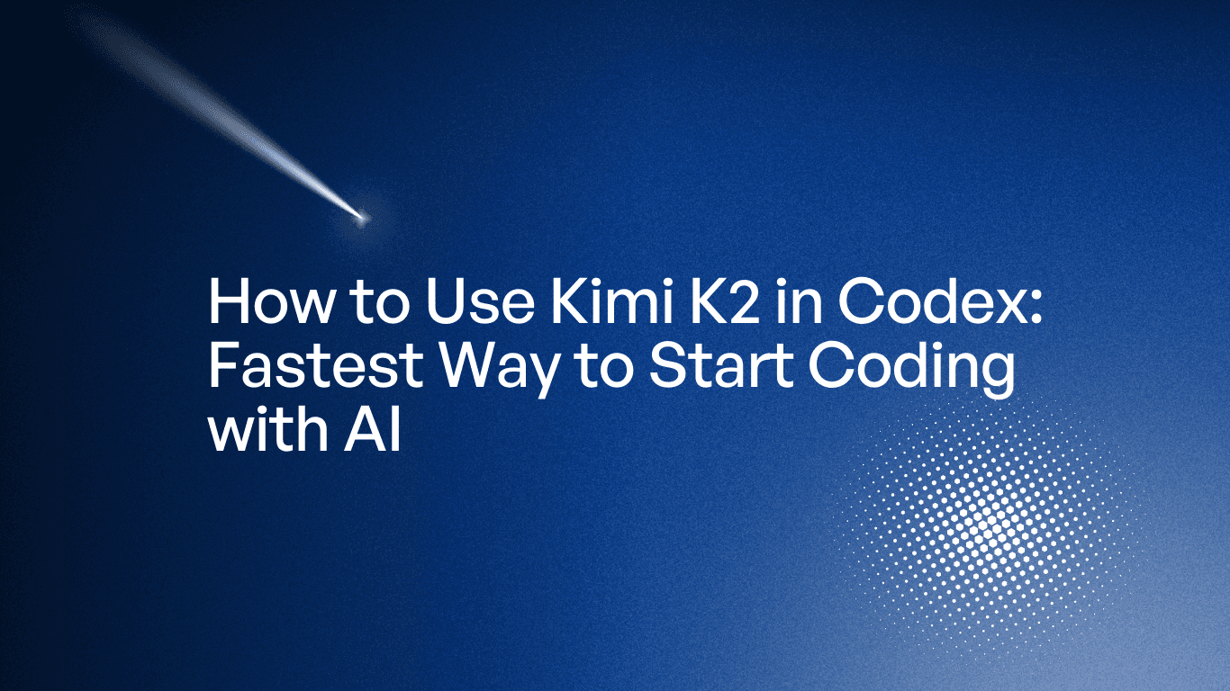 How to Use Kimi K2 in Codex: Fastest Way to Start Coding with AI