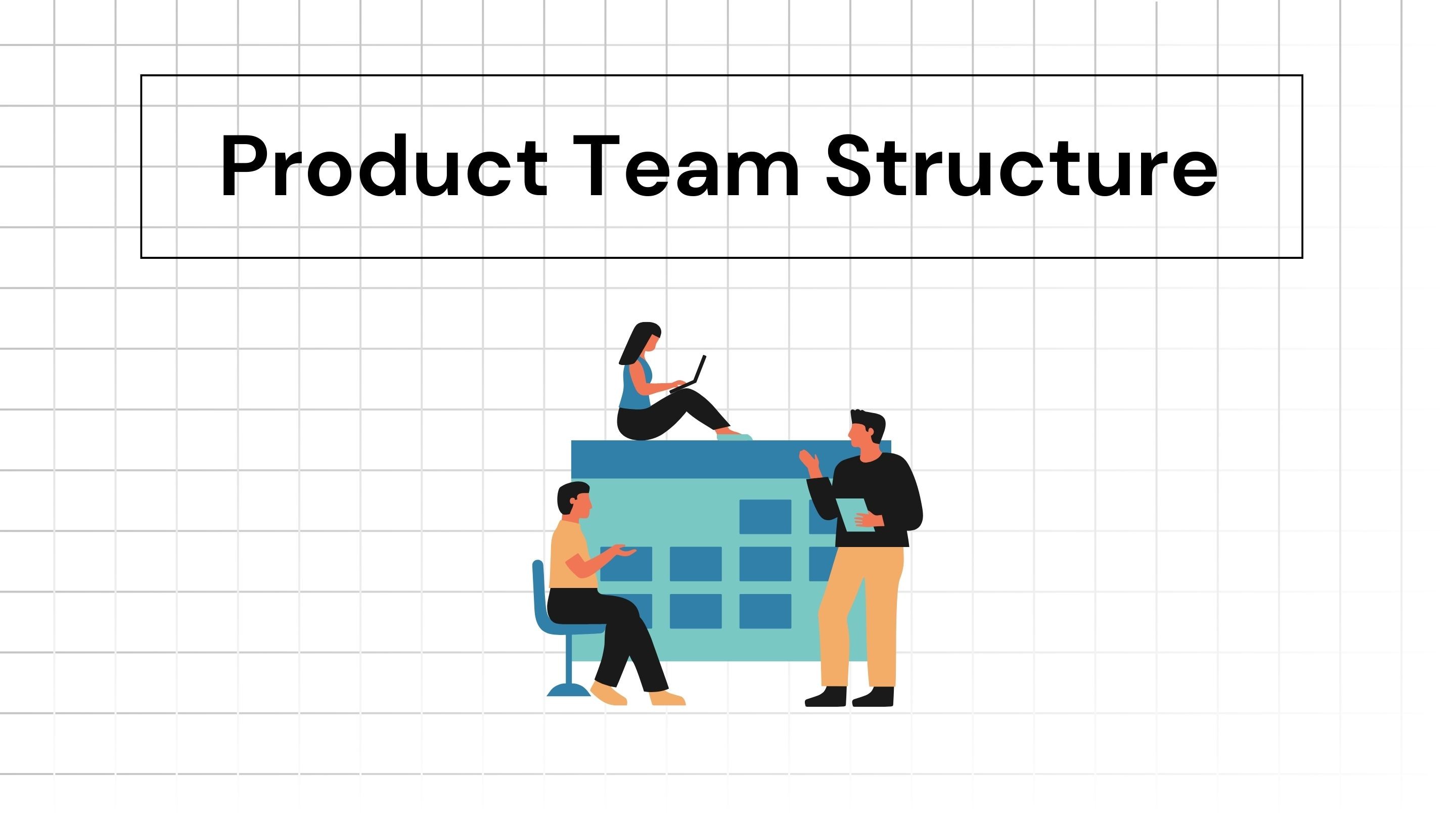 Product Team Structure