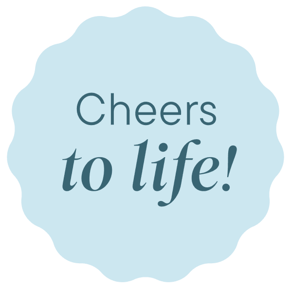 Cheers To Life