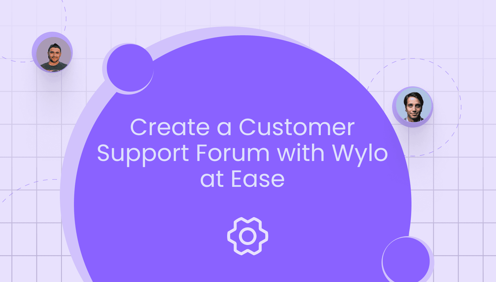 Banner image of the blog post - Build a Customer Support Forum with Wylo’s Community Platform.