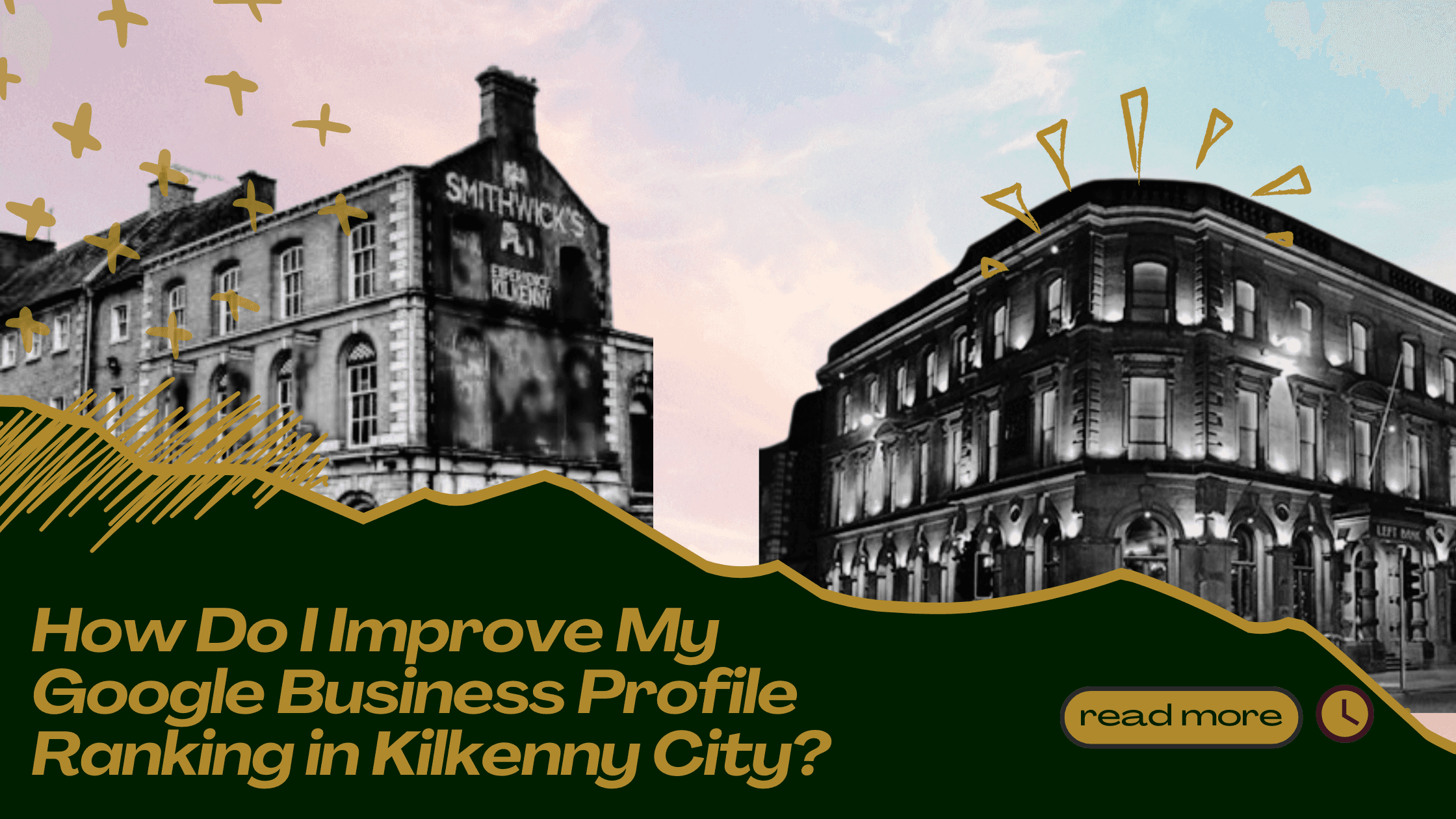 How Do I Improve My  Google Business Profile  Ranking in Kilkenny City?