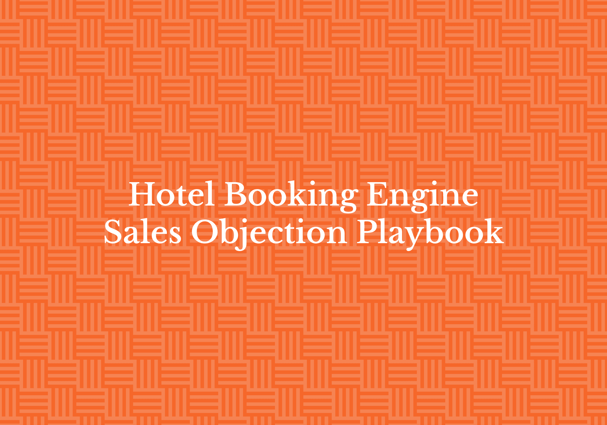 Hotel booking engine sales objections handled with a practical playbook for navigating direct booking pushback.