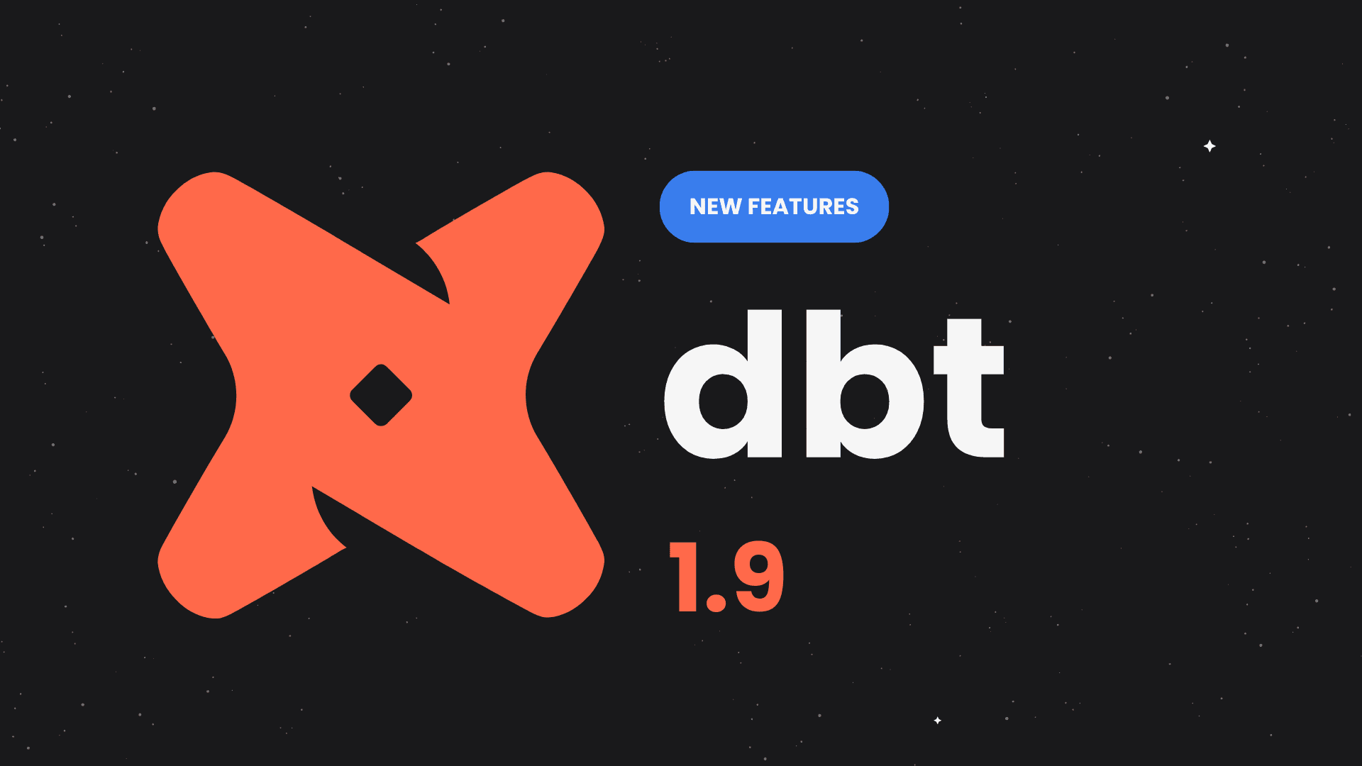  An image showing the dbt (data build tool) logo with the label "1.9" and a "New Features" tag, indicating the release of new functionalities in version 1.9.